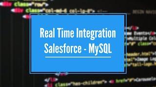 Real Time Salesforce - MySQL Integration