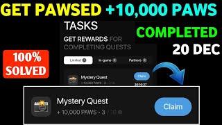 Paws New Task Mystery Quest | How To Complete Paws Mystery Quest Task |Paws Mystery Quest +10,000