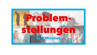 Problemstellungen in 2 Minuten