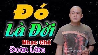 Nhạc Chế Đời - ĐÓ LÀ ĐỜI | Sống Trên Đời Ai Cũng Mang Nhiều Điều Lo Toan | Sến Chợ