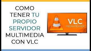  Como tener un servidor multimedia con VLC 2022 