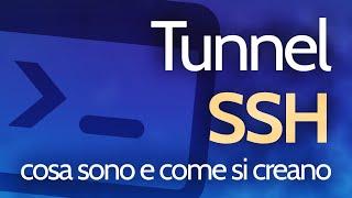 TUNNEL SSH: cosa sono e come si creano