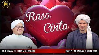 Rasa Cinta - Al Ustadz H. Ilham Humaidi & Syeikh Mukhtar Bin Hasyim Bin Jamil