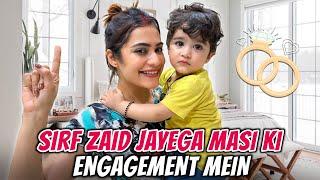 Sirf Zaid jayega masi ki engagement mein