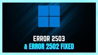 How to Fix Error Code 2503 and 2502 in Windows 10/11 - (SIMPLE FIX)