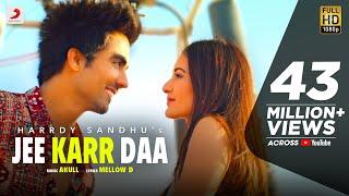 Harrdy Sandhu  - Jee Karr Daa | Amyra Dastur | Akull | Mellow D  | Official Music Video 2020