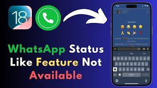 WhatsApp Status Like Option Not Showing? Solution is Here