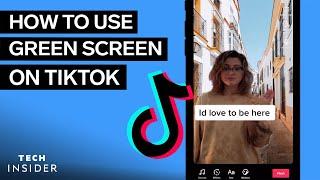 How To Use Green Screen On TikTok