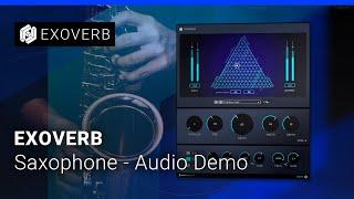 EXOVERB - Saxophone - Audio Demo