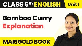 Class 5 English Unit 1 | Bamboo Curry Explanation | Class 5 English