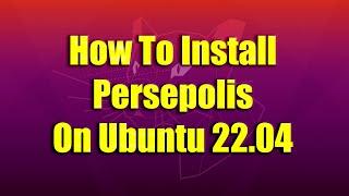 How To Install Persepolis on Ubuntu 22.04