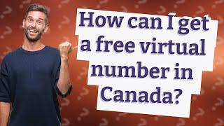 How can I get a free virtual number in Canada?