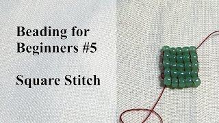 Square Stitch - Beading for Beginners #5