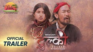 TULKEE टुल्की - Official Trailer ।। Shisir Bangdel/ Swostima/ Som/ Himali/ Ratna Prashad