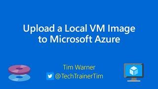 Upload a Local VM Image to Microsoft Azure