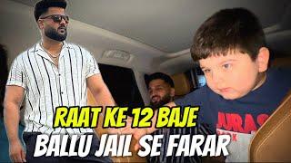 Raat ke 12 baje ballu jail se farar | Zeeshan Jutt | Vlog