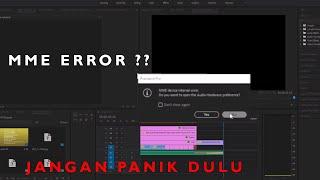 Cara Mudah Mengatasi MME Device Internal Error Adobe Premiere Pro dan Audition