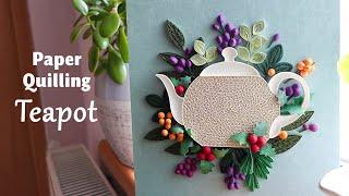 Making a paper quilling teapot design | DIY Art for Tea Lovers