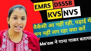 EMRS Phase 2 Vacancy : NVS KVS की भी कोई खबर नहीं!! क्या करें स्टूडेंट ? Ma'am ने गाना गाकर बताया 