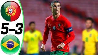 Portugal vs Brazil 5-3 - All Goals & Highlights / MELHORES MOMENTOS ( Last Matches ) HD