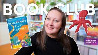 Remarkably Bright Creatures by Shelby Van Pelt  Book Club Discussion