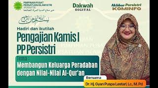 Pembangun Keluarga Peradaban Dengan Nilai Nilai Al-quran oleh Dr.Hj. Gyan Puspa Lestari Lc, M.Pd