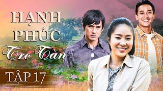 HẠNH PHÚC TRO TÀN Tập 17 | Phim Tình Cảm Việt Nam 2025 | Phim Việt Nam Mới Nhất Hay Nhất | Phim HTV