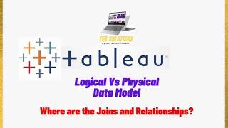 Tableau Tutorial - Logical Vs Physical Model. Relationship Vs Join (Using Latest Tableau 2022.3)