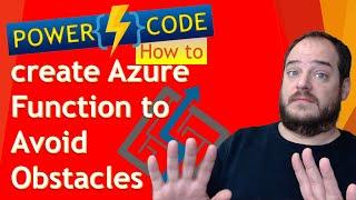 How to create Azure Function to Avoid Obstacles | Power Code