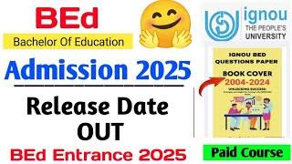 IGNOU BEd 2025 Application Form | IGNOU BEd Entrance 2025 | IGNOU BEd 2025 | IGNOU BEd Exam 2025|BEd