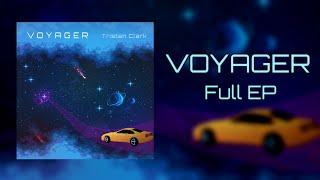 Tristan Clark - Voyager (FULL EP)