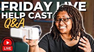 Return of The Friday Live Help Cast! | Live Creator, Camera, & Content Q&A