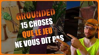 Grounded 15 choses que le jeu ne vous dit pas