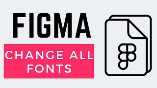 How to Change All Fonts at Once in Figma (Easy)