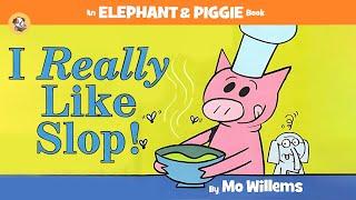  Animated Kids Book: 'I Really Like Slop' by Mo Willems | Fun Story with Elephant & Piggie 