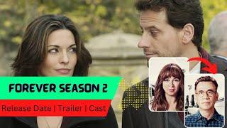 Forever Season 2 Release Date | Trailer | Cast | Expectation | Ending Explained