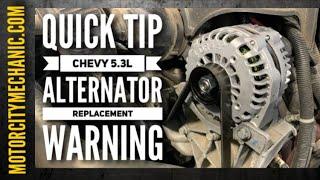 Quick Tip: Chevy 5.3L Alternator Replacement Warning