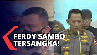 BREAKING NEWS! Ferdy Sambo Tersangka Pembunuhan Brigadir J