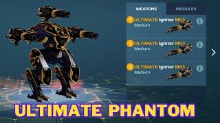 ULTIMATE PHANTOM WITH ULTIMATE IGNITER GAMEPLAY - WAR ROBOTS