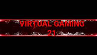 Live streaming of VIRTUAL GAMING21