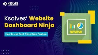 Website Dashboard Ninja by Ksolves - Part 1: How to use Real-Time Data Feature