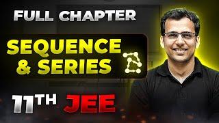 Sequence & Series FULL CHAPTER | Class 11th Maths | Arjuna JEE