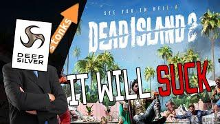 DEAD ISLAND 2 Might Suck Because of THIS