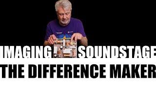 The REAL Difference Maker? Soundstage and Imaging!