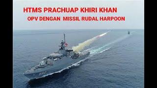 KAPAL LEPAS PANTAI HTMS PRACHUAP KHIRI KHAN SANG PEMBAWA RUDAL HARPOON