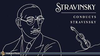 Stravinsky Conducts Stravinsky