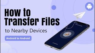 How to Transfer Files to a Nearby Device