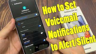 Samsung Galaxy A14: How to Set Voicemail Notifications to Alert/Silent