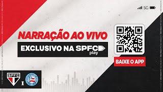 BRASILEIRÃO 2024 | BAHIA X SÃO PAULO | SPFC PLAY