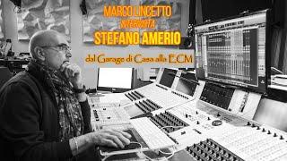 STEFANO AMERIO: dal garage di casa alla ECM - Il grande sound engineer friulano si racconta.